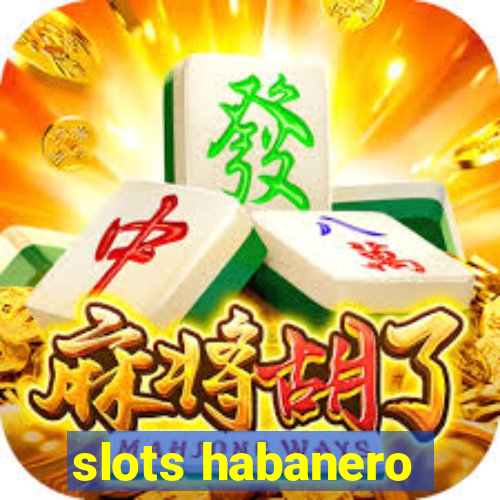 slots habanero