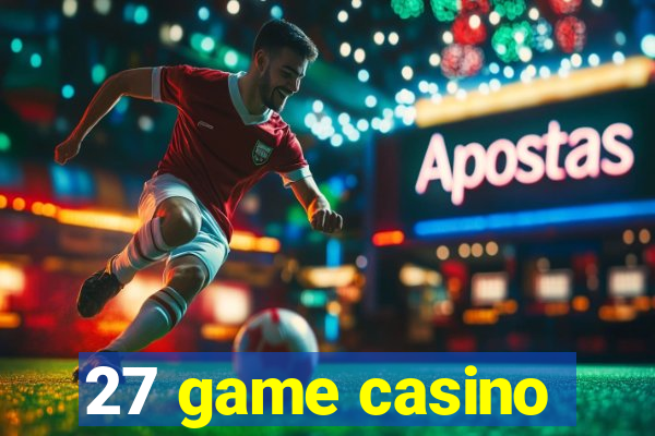 27 game casino