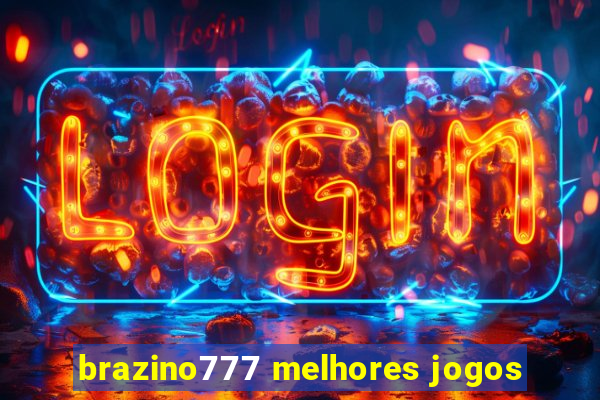 brazino777 melhores jogos