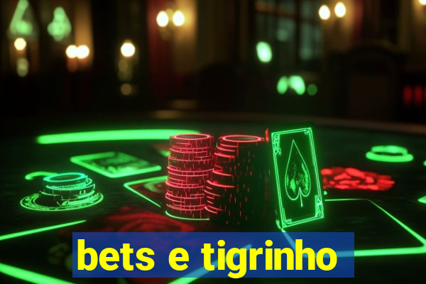 bets e tigrinho