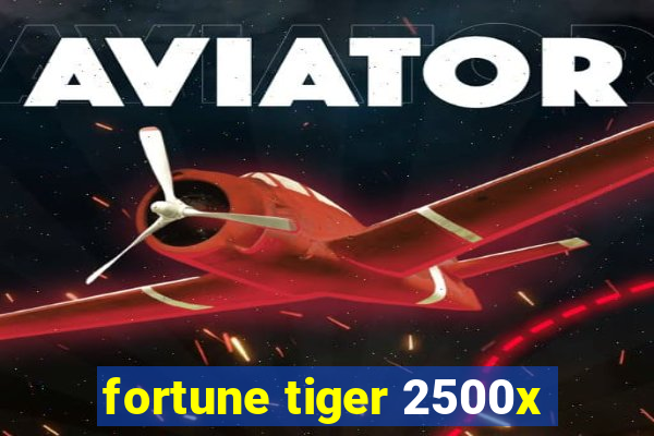 fortune tiger 2500x