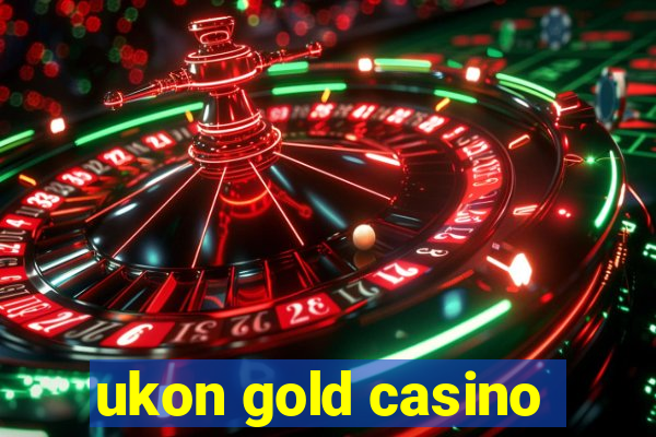 ukon gold casino