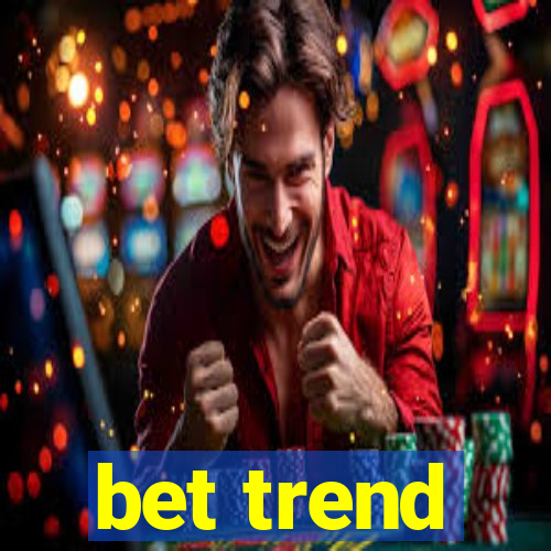 bet trend