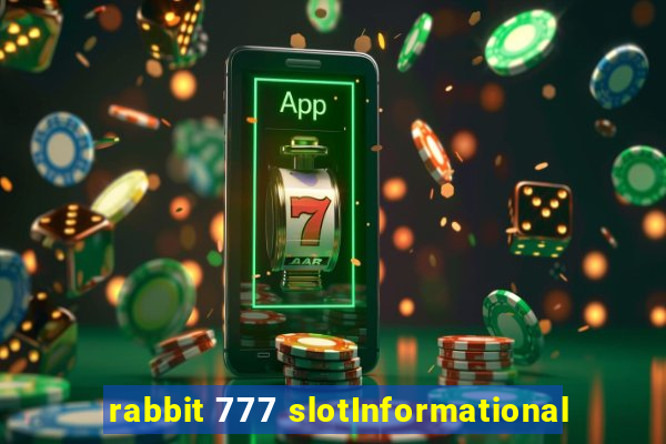 rabbit 777 slotInformational