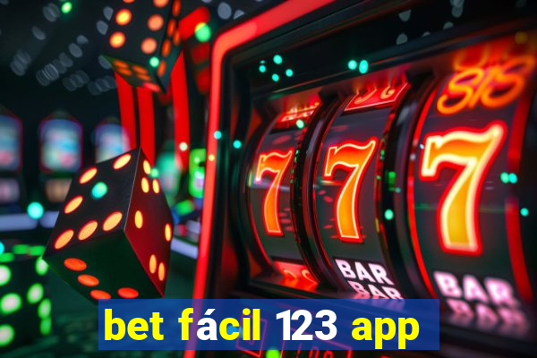 bet fácil 123 app