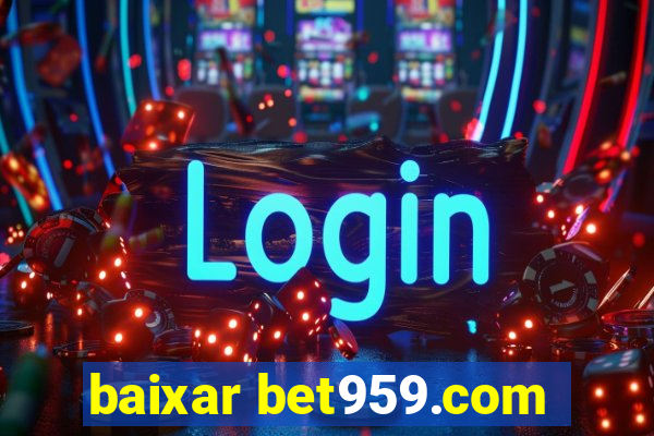 baixar bet959.com