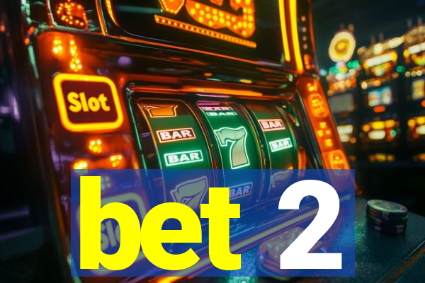 bet 2