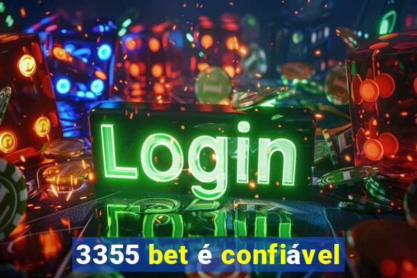 3355 bet é confiável