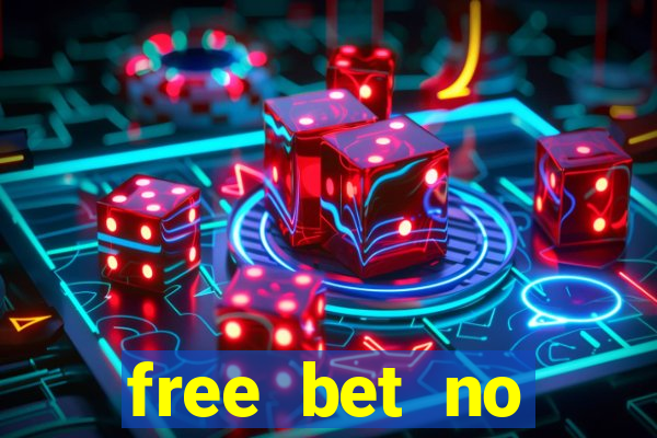 free bet no deposit offers