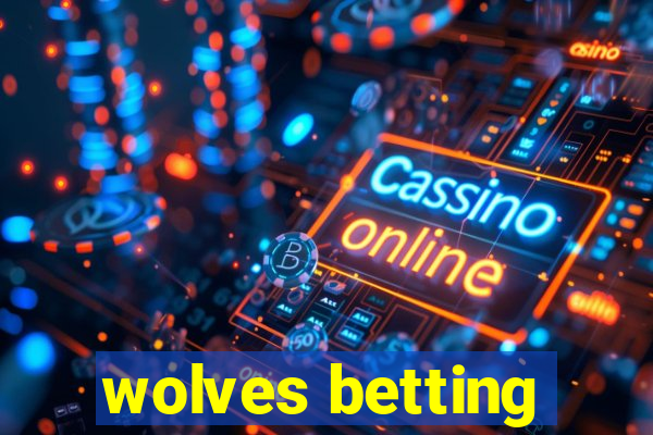 wolves betting