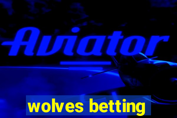 wolves betting