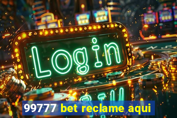 99777 bet reclame aqui