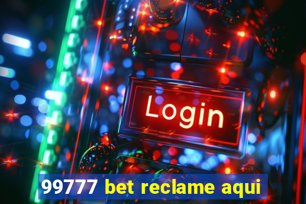 99777 bet reclame aqui