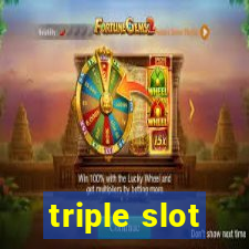 triple slot