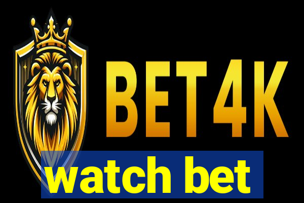 watch bet