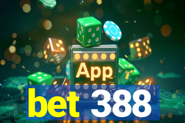 bet 388