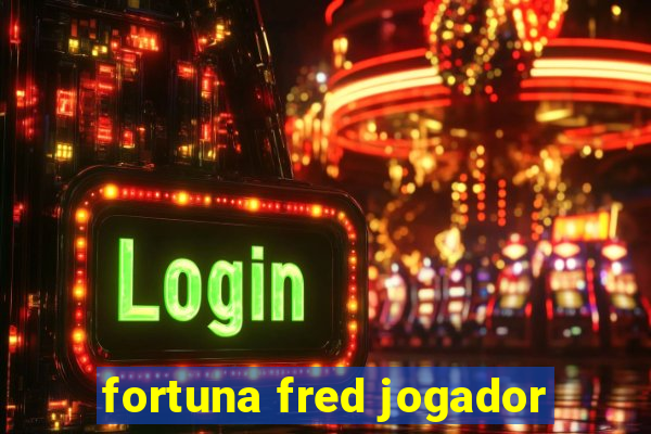 fortuna fred jogador