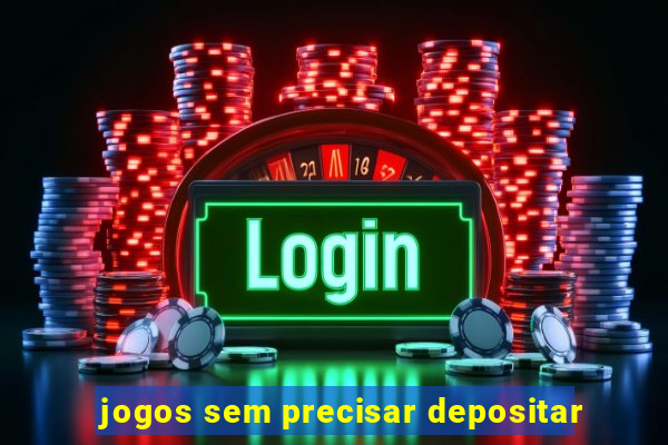 jogos sem precisar depositar