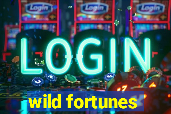 wild fortunes