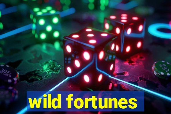 wild fortunes