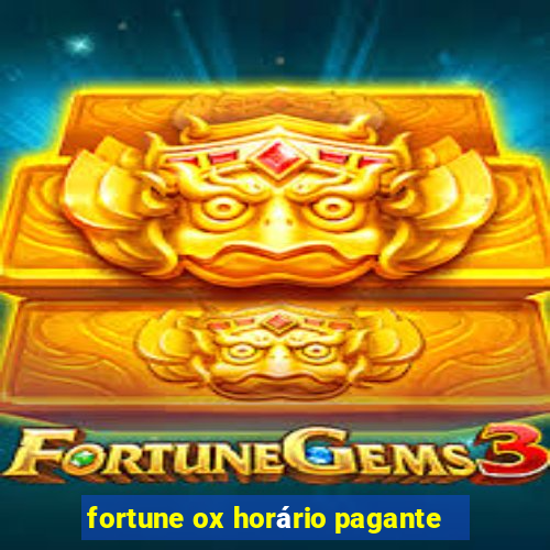 fortune ox horário pagante