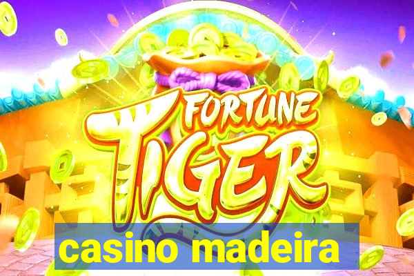 casino madeira