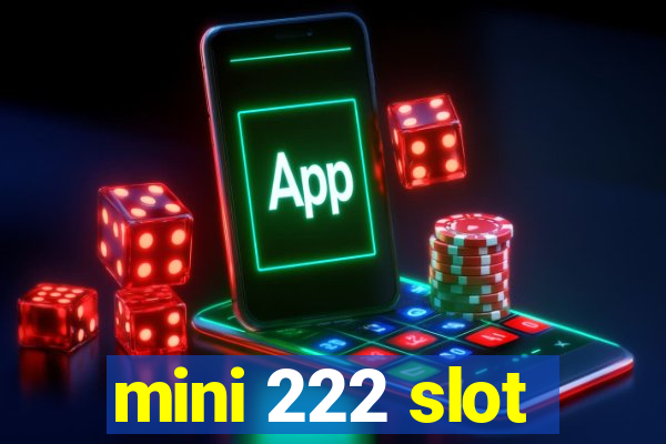 mini 222 slot