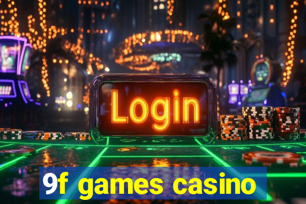 9f games casino