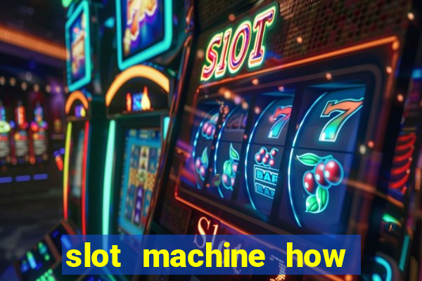 slot machine how it works