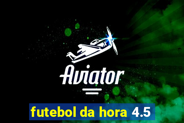 futebol da hora 4.5