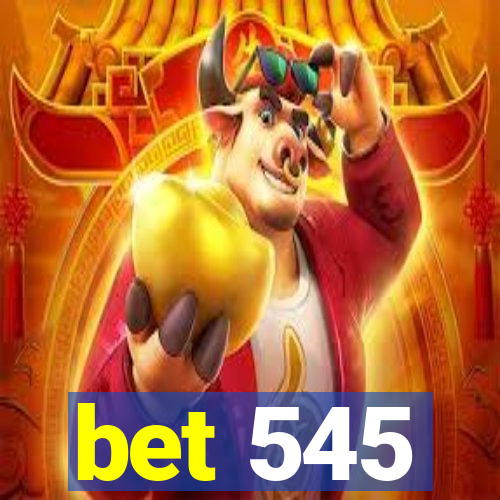 bet 545