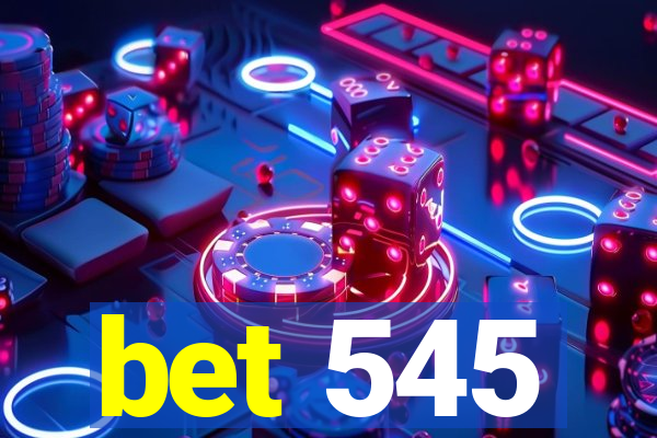 bet 545