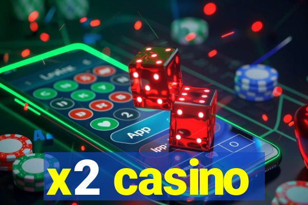 x2 casino