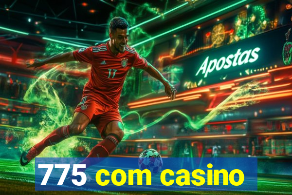 775 com casino