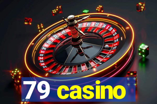 79 casino