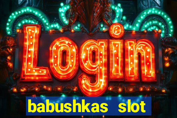 babushkas slot soldi veri