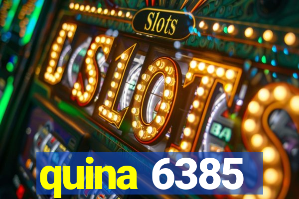 quina 6385