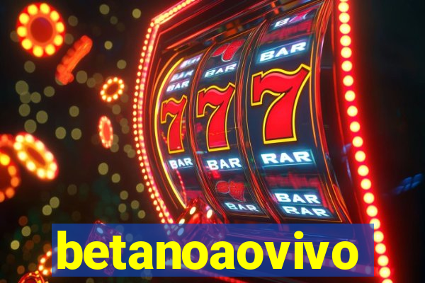 betanoaovivo