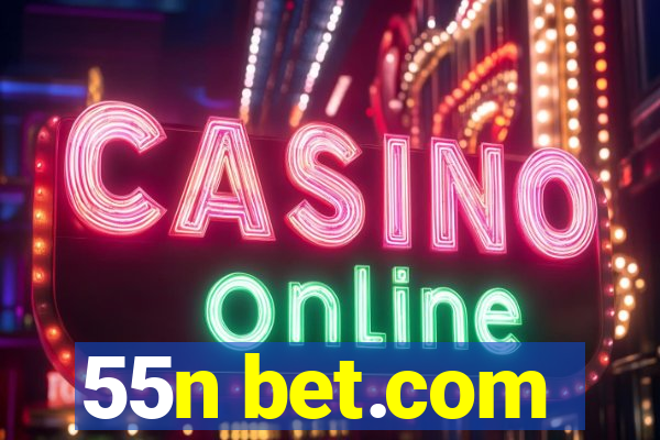 55n bet.com