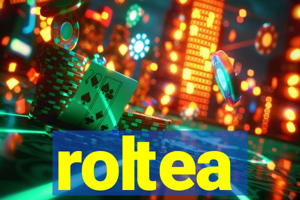 roltea