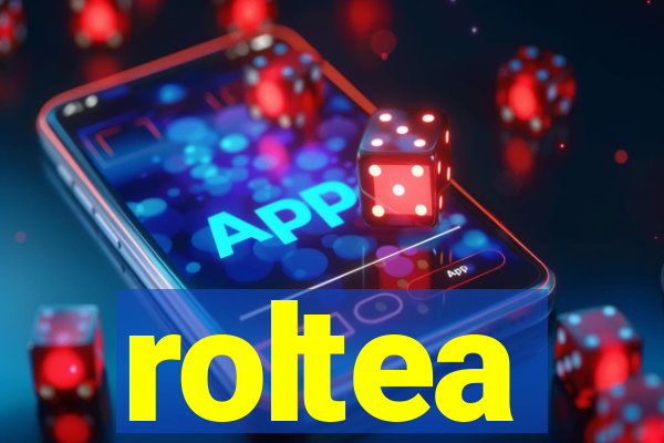 roltea