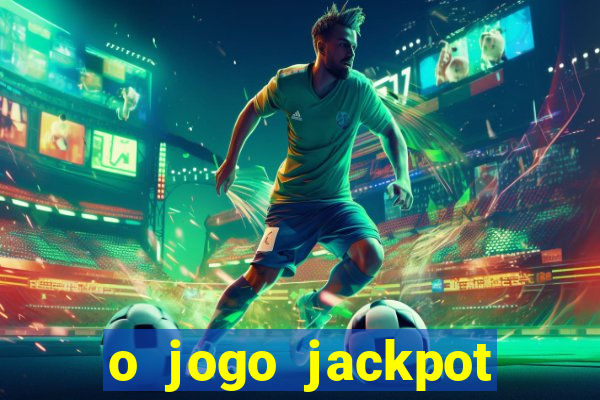 o jogo jackpot paga mesmo