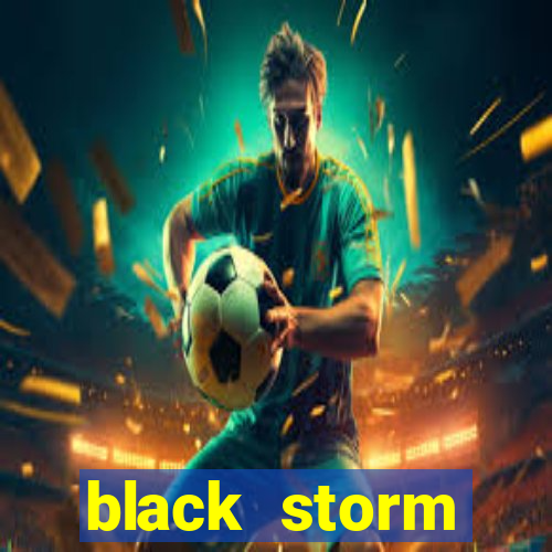 black storm tecnologia jogo