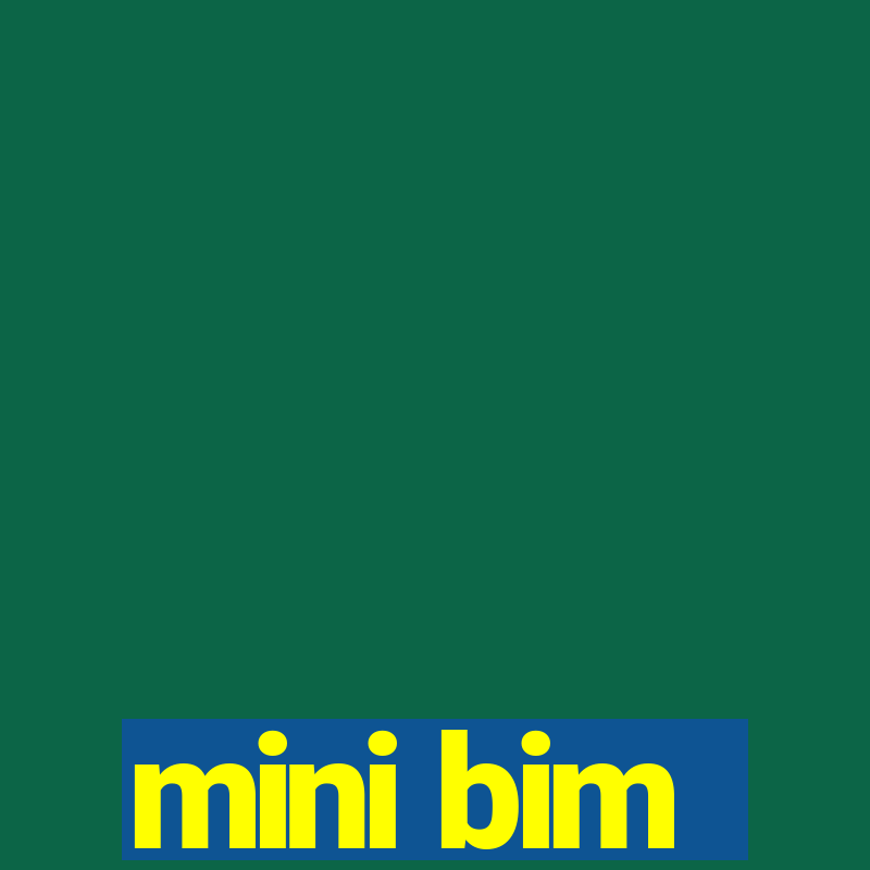 mini bim