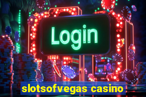 slotsofvegas casino