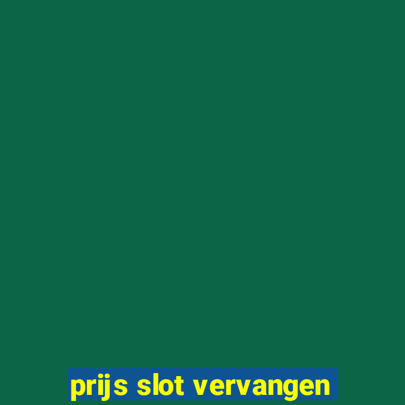 prijs slot vervangen