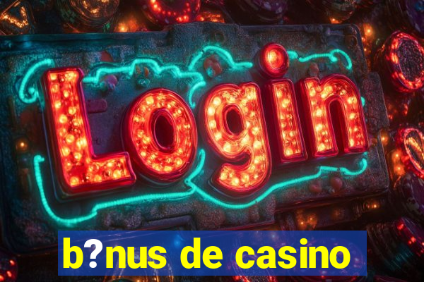 b?nus de casino