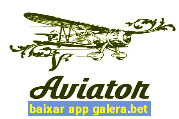 baixar app galera.bet