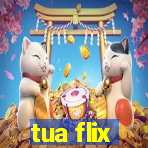 tua flix