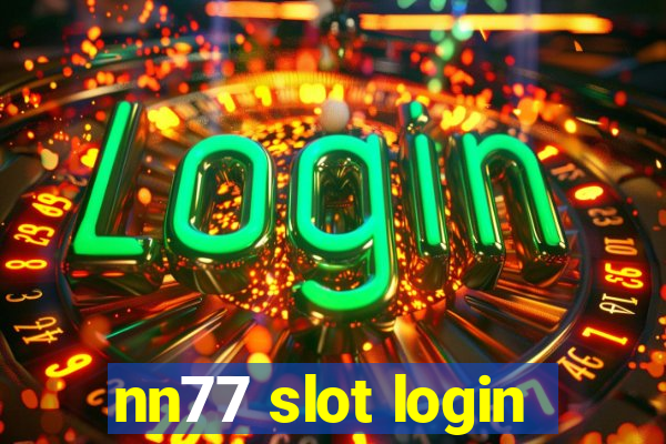 nn77 slot login